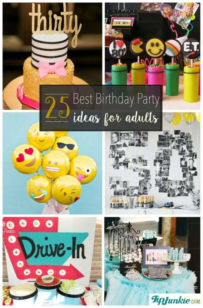 Birthday Party Themes For Adults
 25 Best Birthday Party Ideas for Adults – Tip Junkie