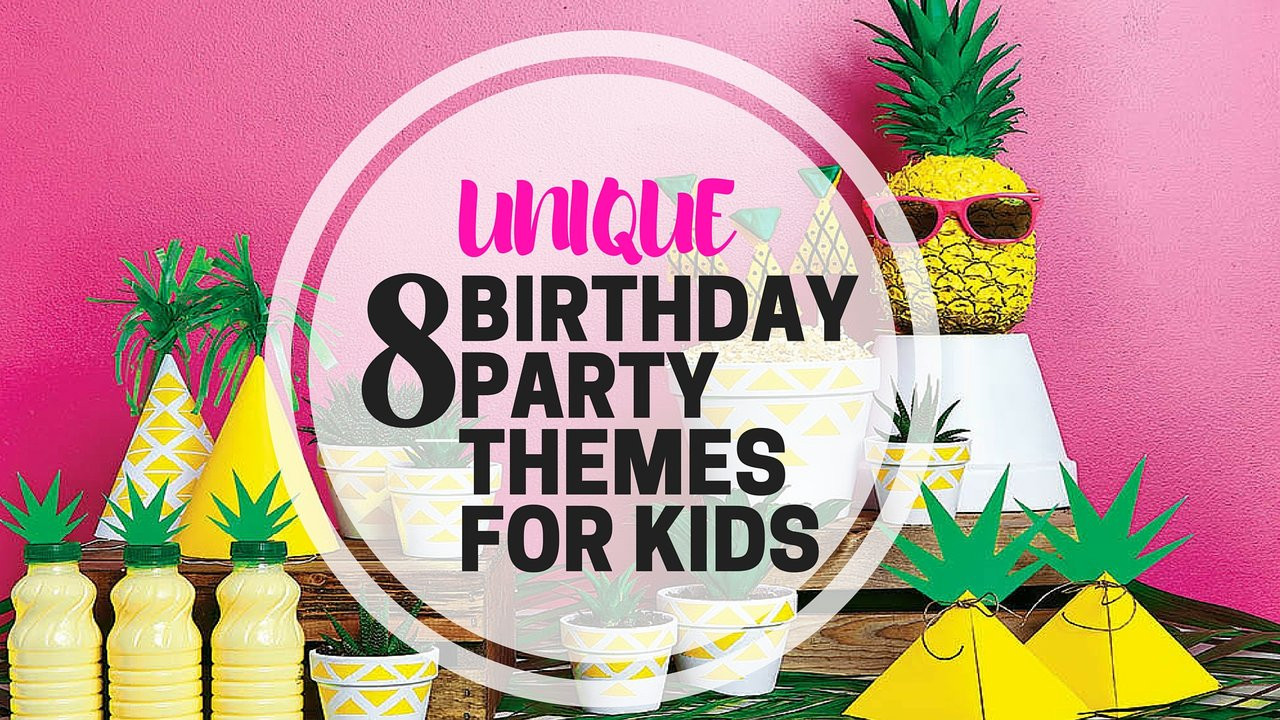 Birthday Party Themes For Kids
 8 Unique Birthday Party Themes For Kids PartyMojo