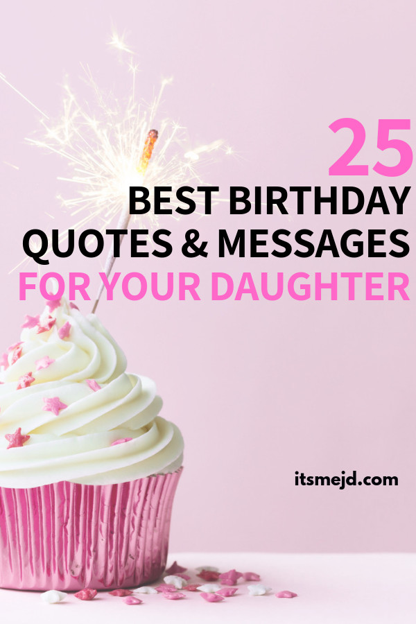 Birthday Quotes For Daughter
 25 Best Happy Birthday Wishes Quotes & Messages For Your