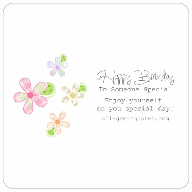Birthday Quotes For Someone Special
 Happy Birthday To Someone Special