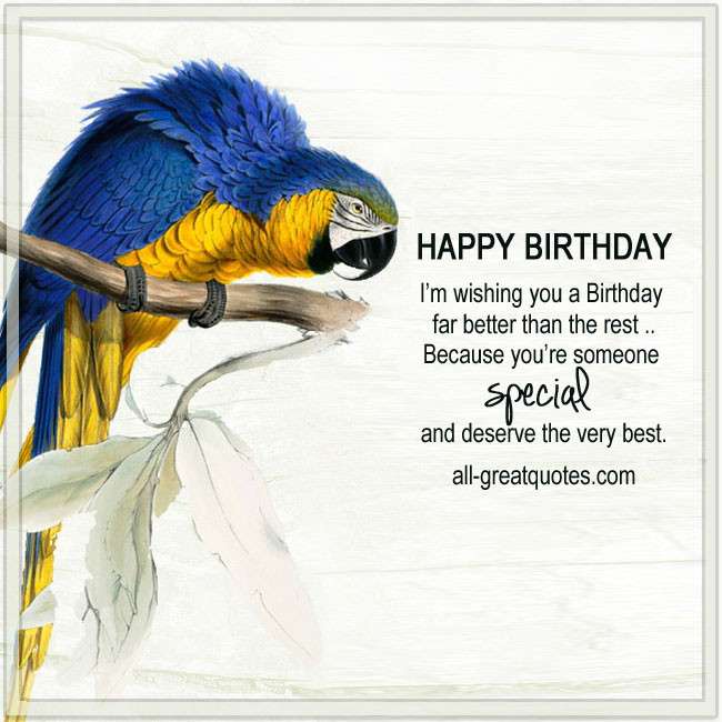 Birthday Quotes For Someone Very Special
 Happy Birthday I’m wishing you a Birthday far better