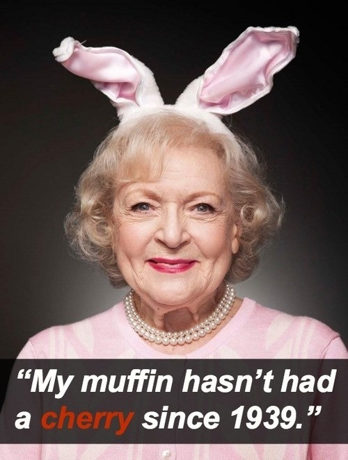 Birthday Sex Quotes
 Betty White Is Awesome and Her Quotes About Prove It