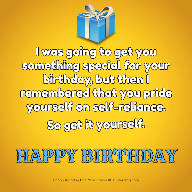 Birthday Wishes For A Male Friend
 20 Ways to Say Happy Birthday to a Male Friend