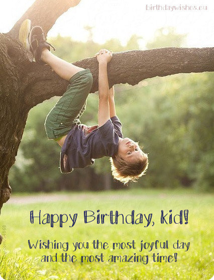Birthday Wishes For Kid Boy
 Top 40 Happy Birthday Wishes For Kids