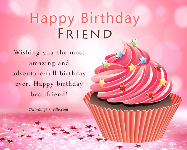 Birthday Wishes Friend
 Birthday Wishes For Best Friend Female – Wordings and Messages