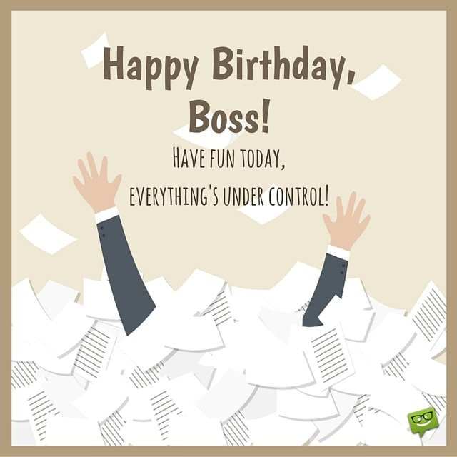 Birthday Wishes To Your Boss
 From Sweet to Funny Birthday Wishes for your Boss