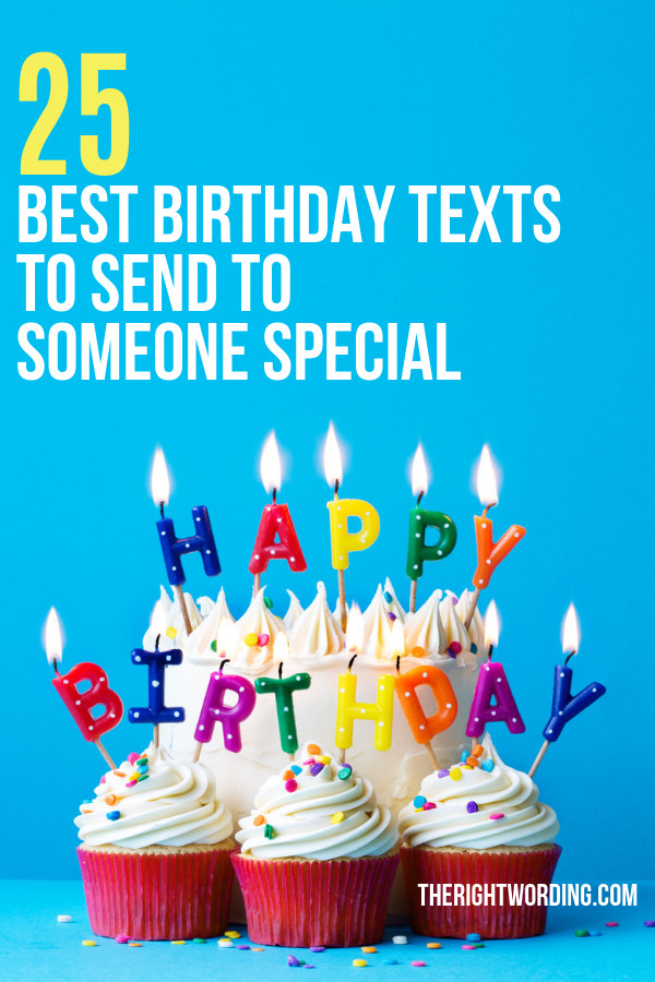 Birthdays Wishes
 25 Best Birthday Text Messages For That Special Person In