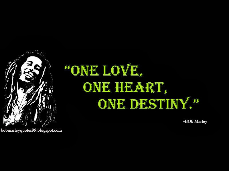 Bob Marley Quotes Love
 BOB MARLEY LOVE QUOTES