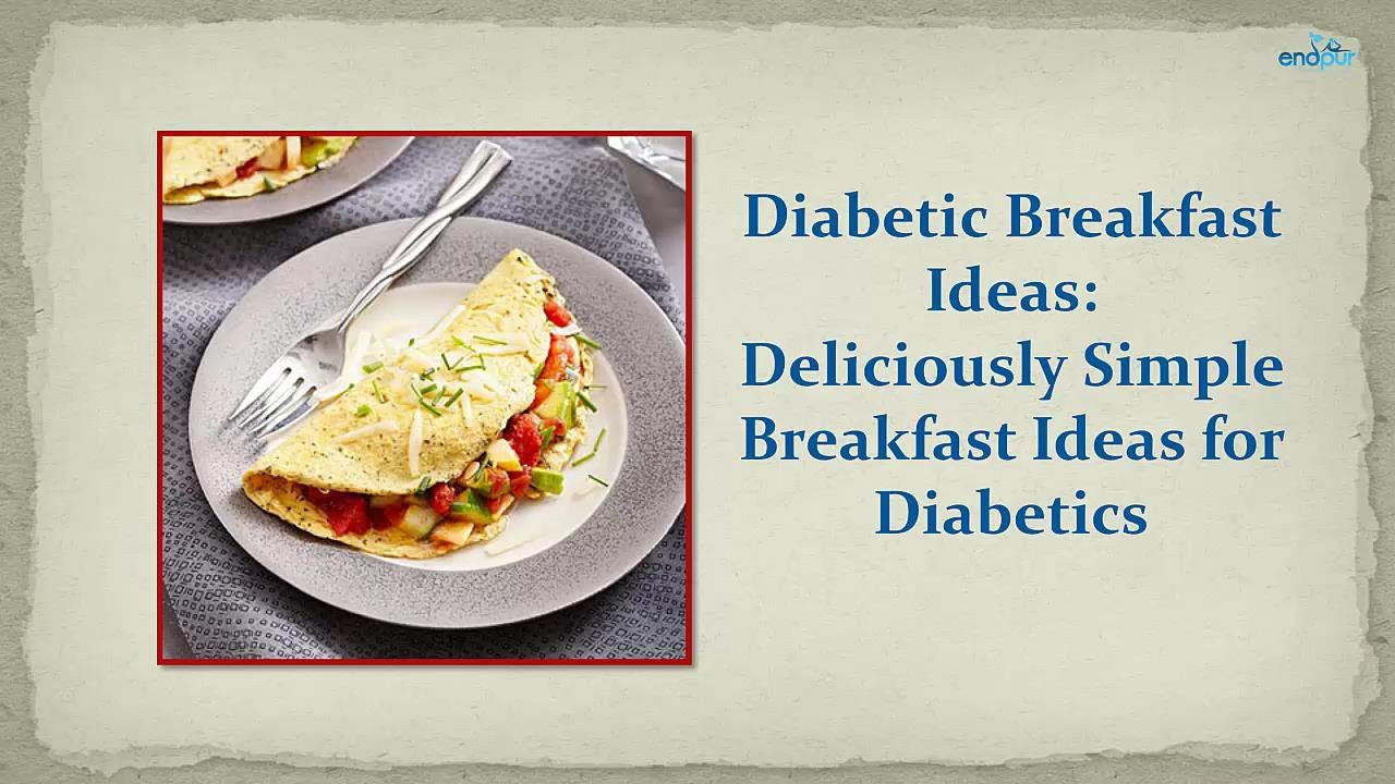 Breakfast Recipes For Diabetics
 Diabetic Breakfast Ideas Deliciously Simple Breakfast