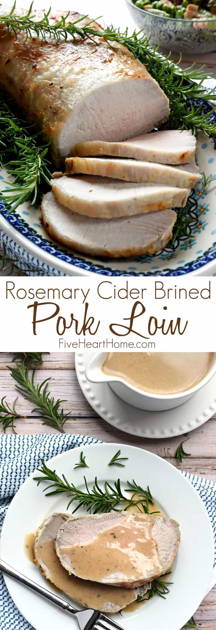 Brine For Pork Loin
 Rosemary Cider Brined Pork Loin • FIVEheartHOME