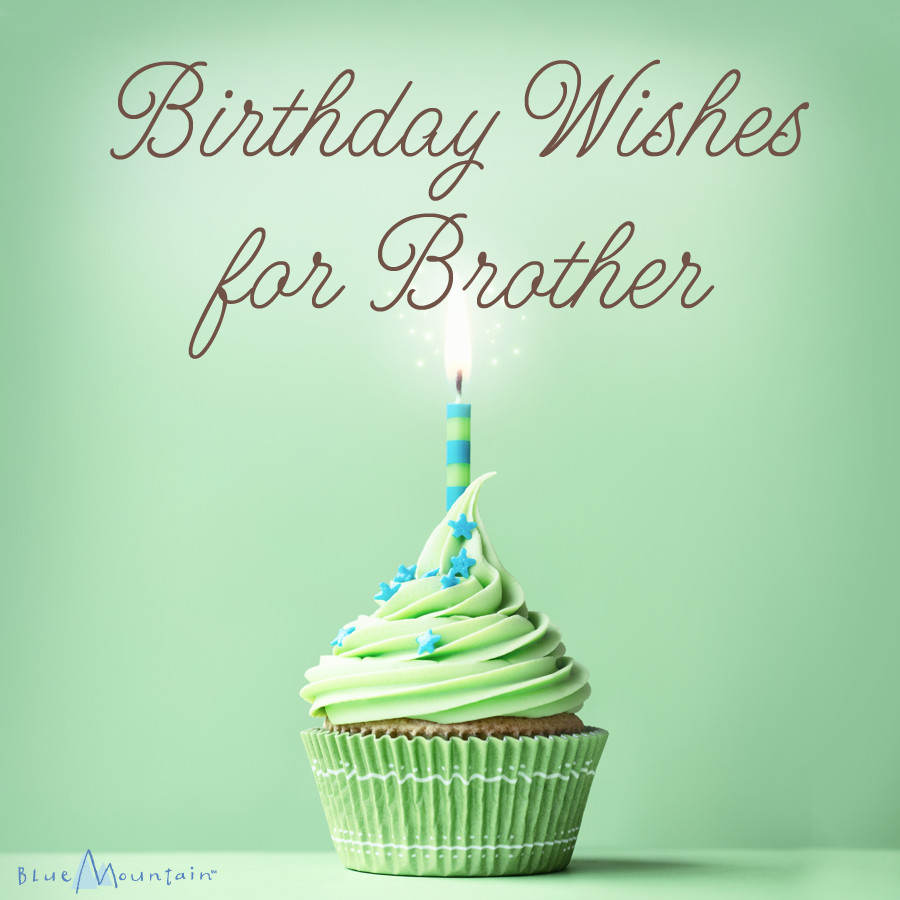 Brother Birthday Wishes
 Birthday Wishes for Brother Blue Mountain Blog