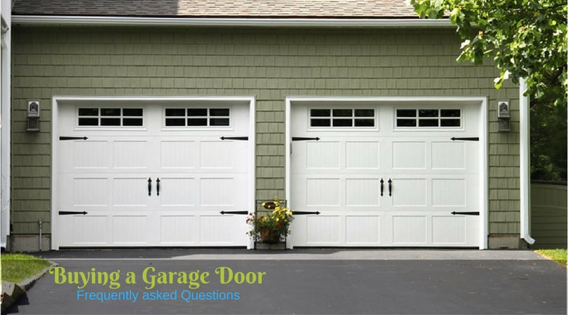 Buying Garage Door
 Frequently asked Questions by Customers While ing