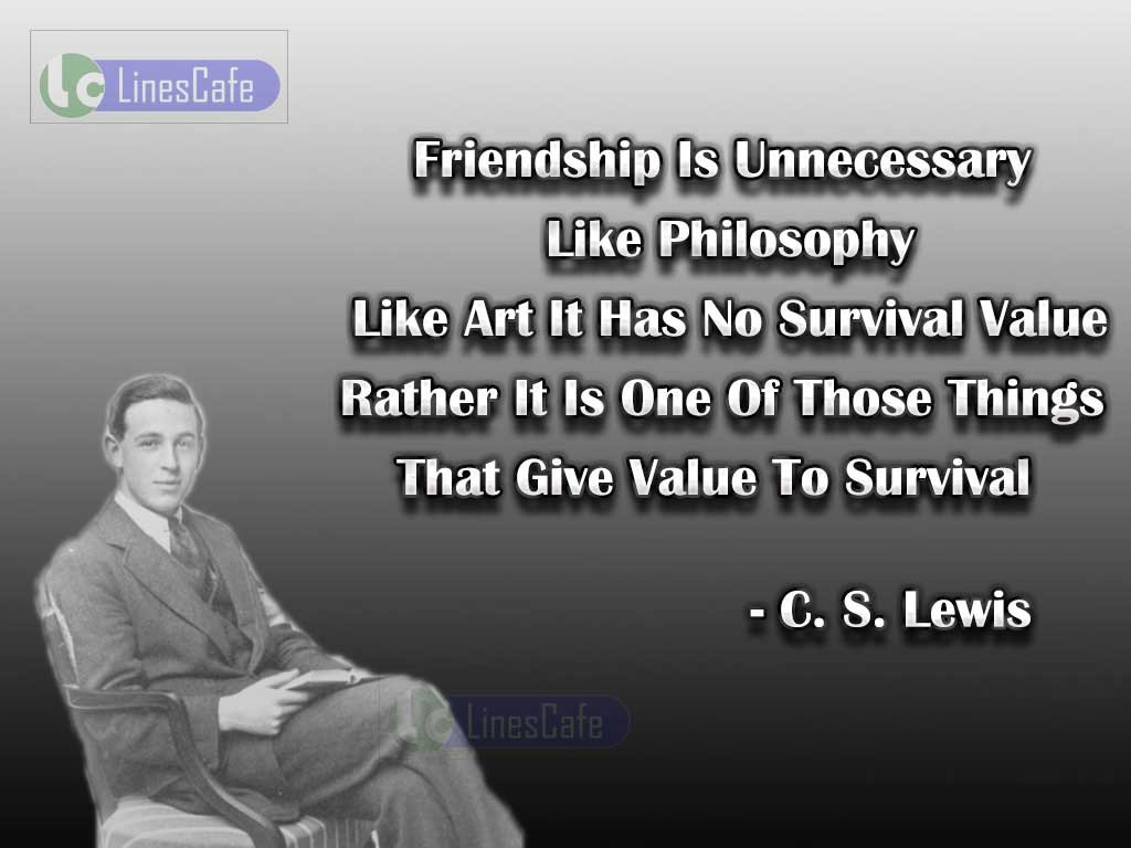 C.S.Lewis Quotes On Friendship
 Poet C S Lewis Top Best Quotes With