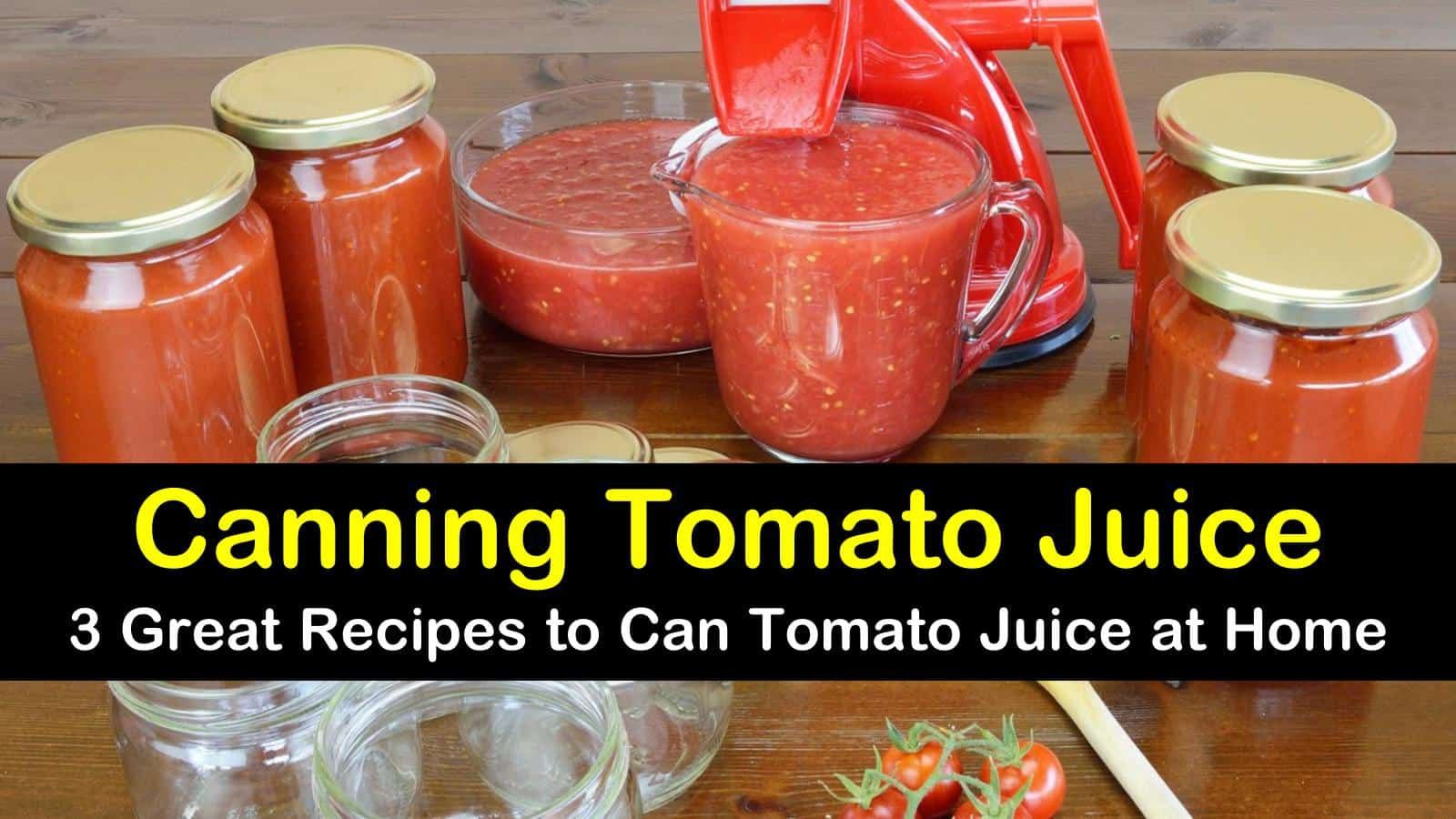 Canning Tomato Juice
 Canning Tomato Juice 3 Great Recipes to Can Tomato Juice