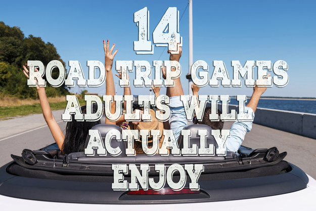 Car Activities For Adults
 14 Road Trip Games Adults Will Actually Enjoy