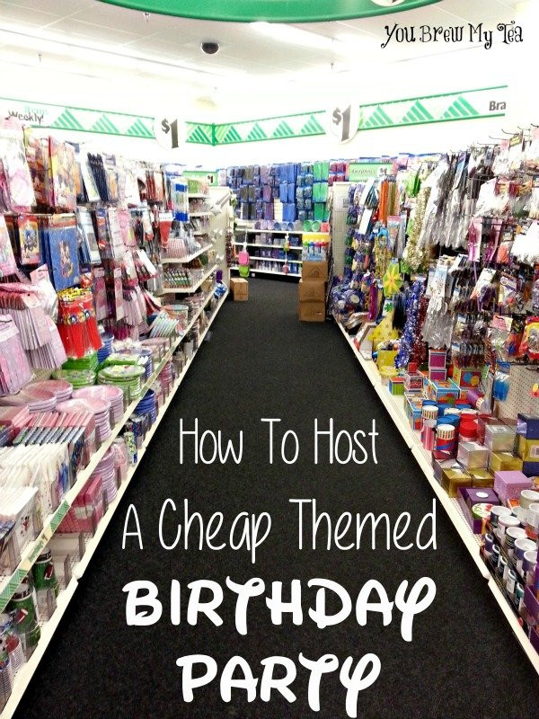 Cheap Birthday Party
 How To Host A Cheap Themed Birthday Party