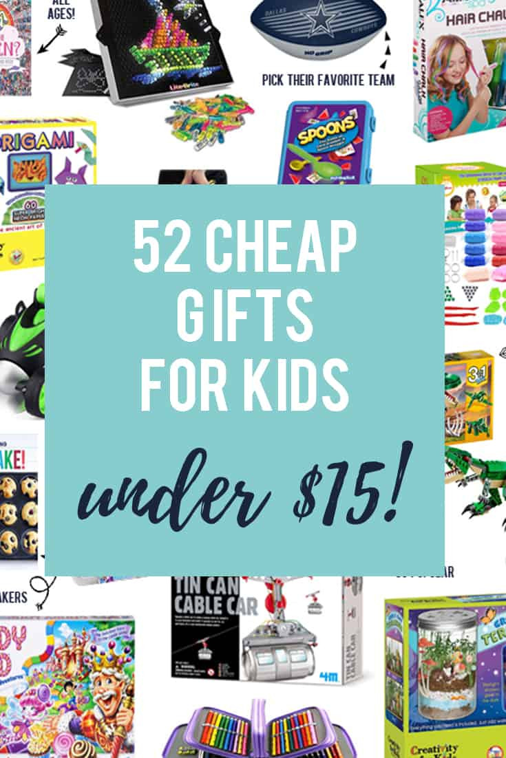 Cheap Kids Gifts
 52 Cheap Gifts for Kids under $15