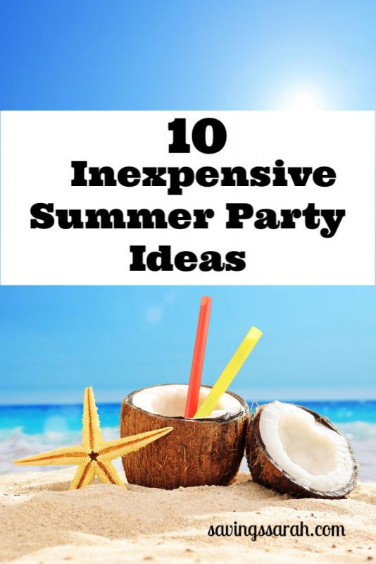 Cheap Summer Party Ideas
 10 Inexpensive Summer Party Ideas Earning and Saving