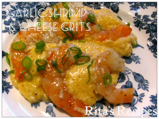 Cheese Grits And Shrimp
 Rita s Recipes Garlic Shrimp and Cheese Grits