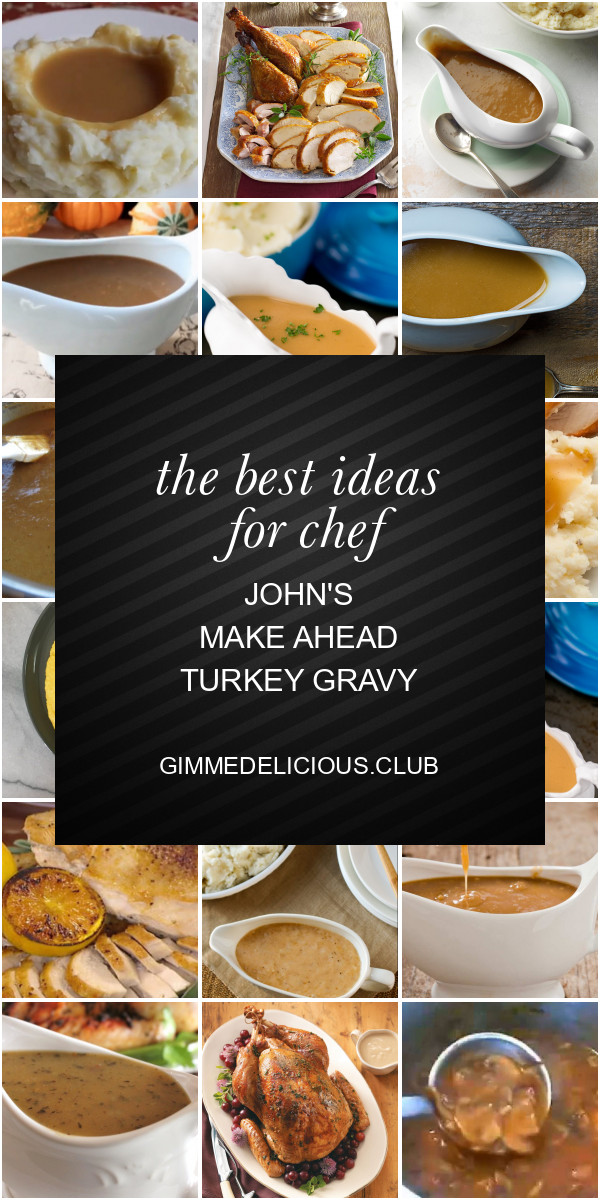 Chef John'S Make Ahead Turkey Gravy
 The Best Ideas for Chef John s Make Ahead Turkey Gravy