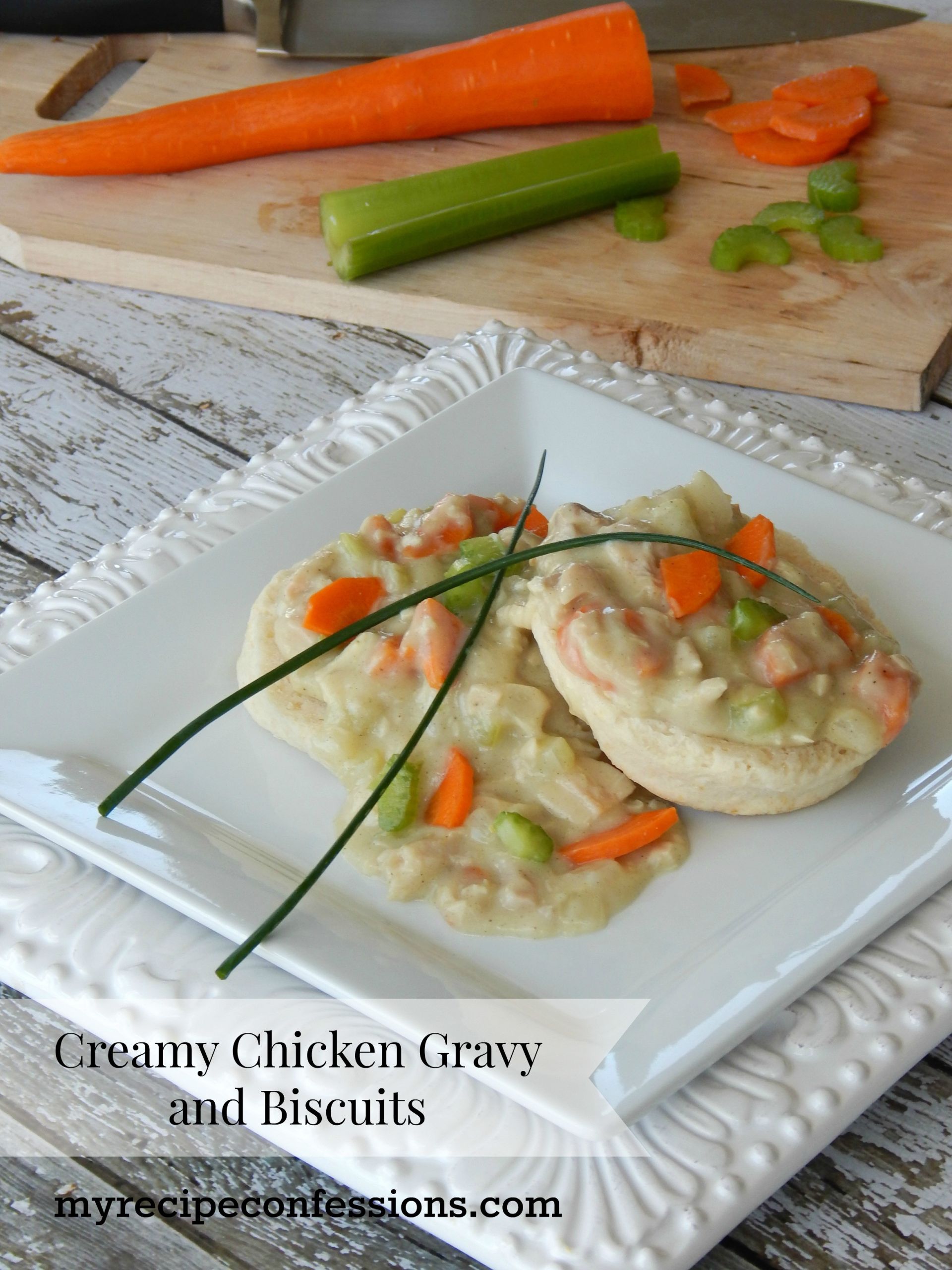Chicken Pot Pie Gravy
 Creamy Chicken Gravy and Biscuits My Recipe Confessions