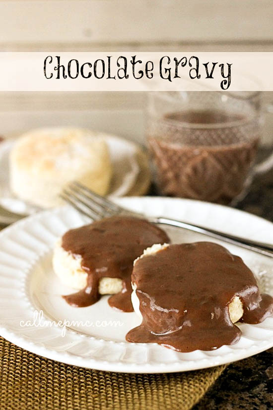 Chocolate Gravy And Biscuits
 CHOCOLATE GRAVY Call Me PMc