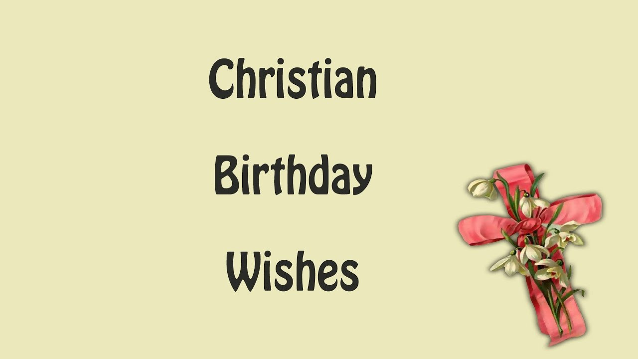Christian Birthday Wishes
 Christian Happy Birthday Wishes