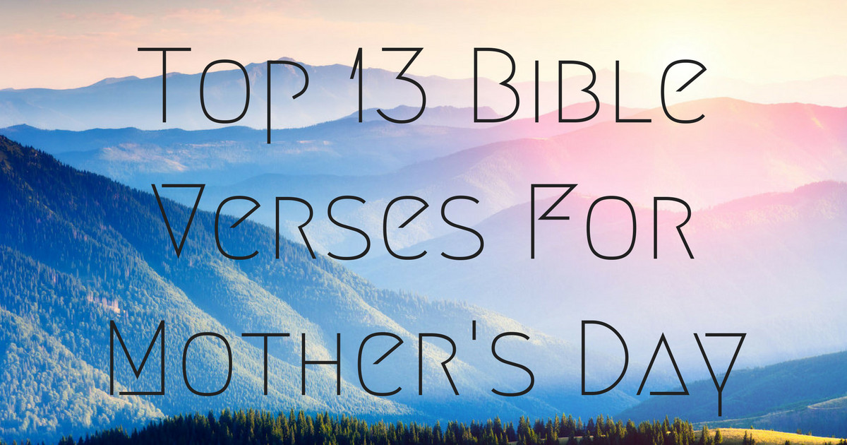 Christian Quotes About Motherhood
 Top 13 Bible Verses For Mother s Day