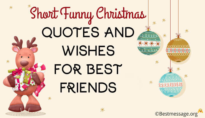 Christmas And Friends Quotes
 Funny Christmas Wishes for Best Friends