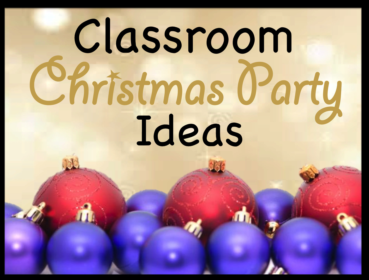 Christmas Classroom Party Ideas
 Your Teacher s Aide November 2013