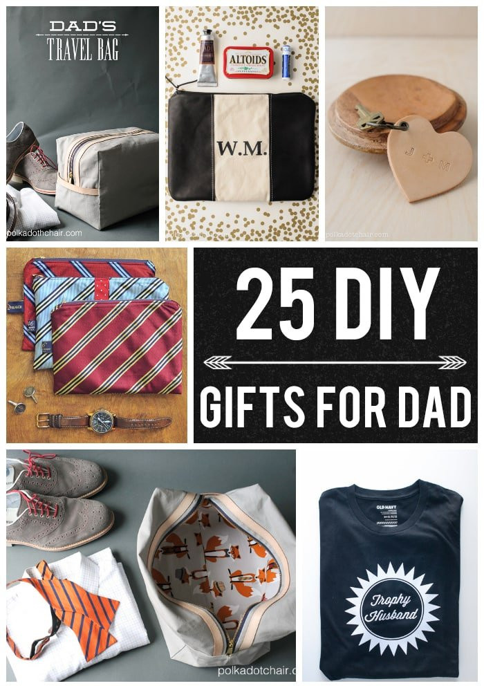 Christmas Gift Ideas For Dads<br />
 25 DIY Gifts for Dad on Polka Dot Chair Blog