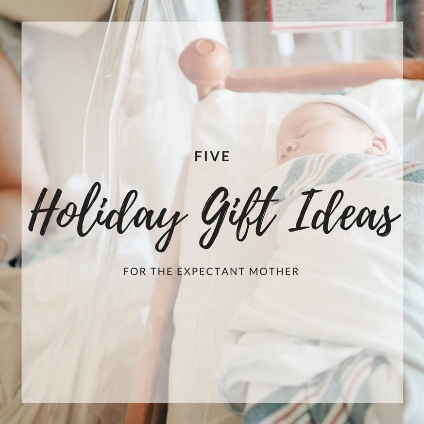 Christmas Gift Ideas For Expecting Mothers
 Five Holiday Gift Ideas for the Expectant Mother Two