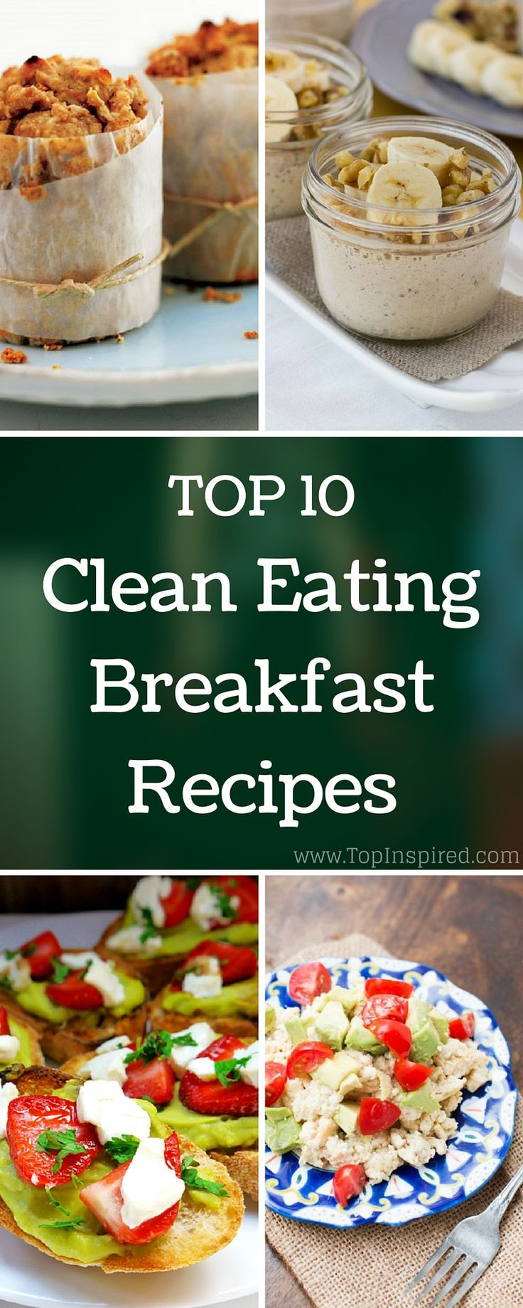 Clean Eating Breakfast
 Top 10 Clean Eating Breakfast Recipes