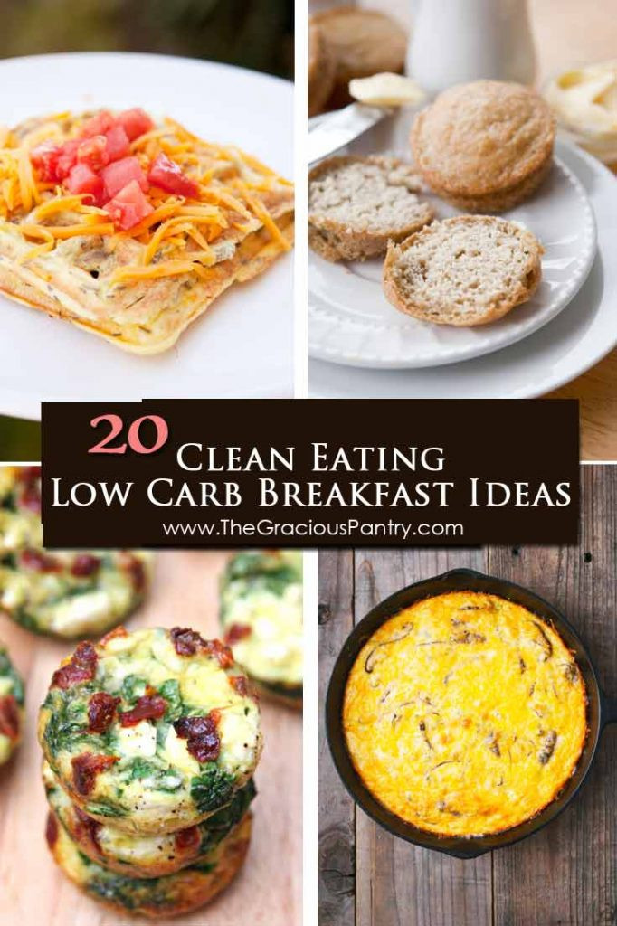 Clean Eating Breakfast
 20 Low Carb Breakfast Ideas