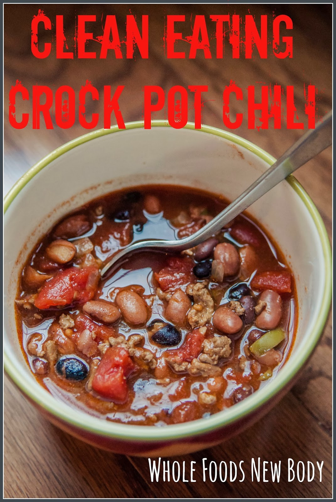 Clean Eating Crock Pot Recipes
 Whole Foods New Body Clean Eating Crock Pot Chili