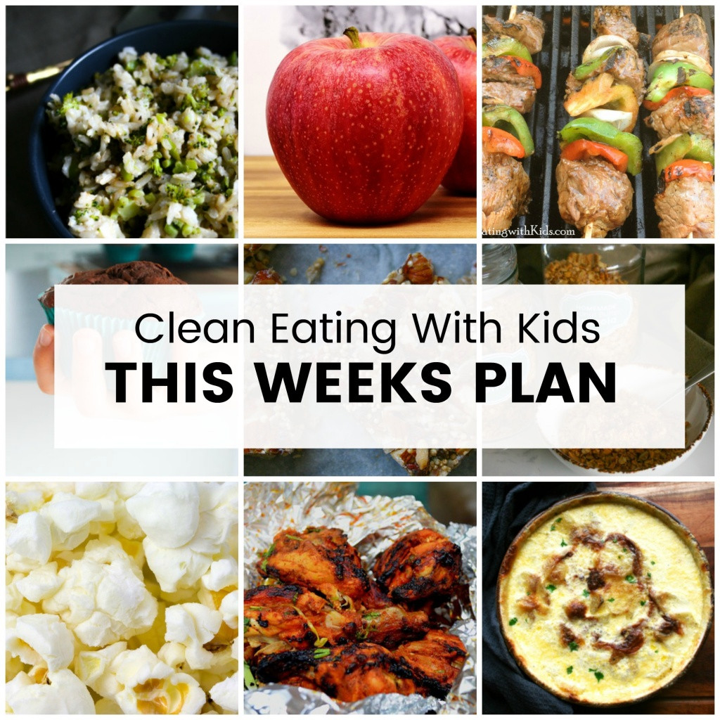 Clean Eating For Kids
 Clean Eating with Kids Weekly Meal Plan 4 Clean Eating