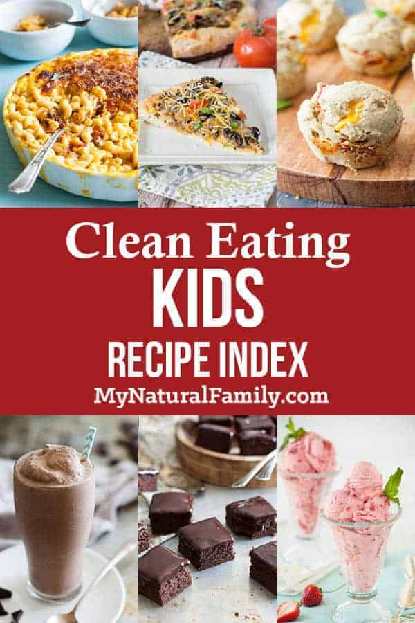 Clean Eating For Kids
 Clean Eating for Kids Recipes and Kids at Heart My