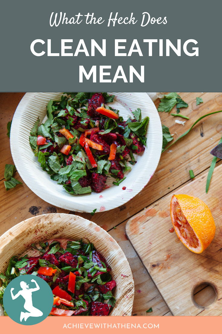 Clean Eating Meaning
 What the Heck Does Clean Eating Even Mean