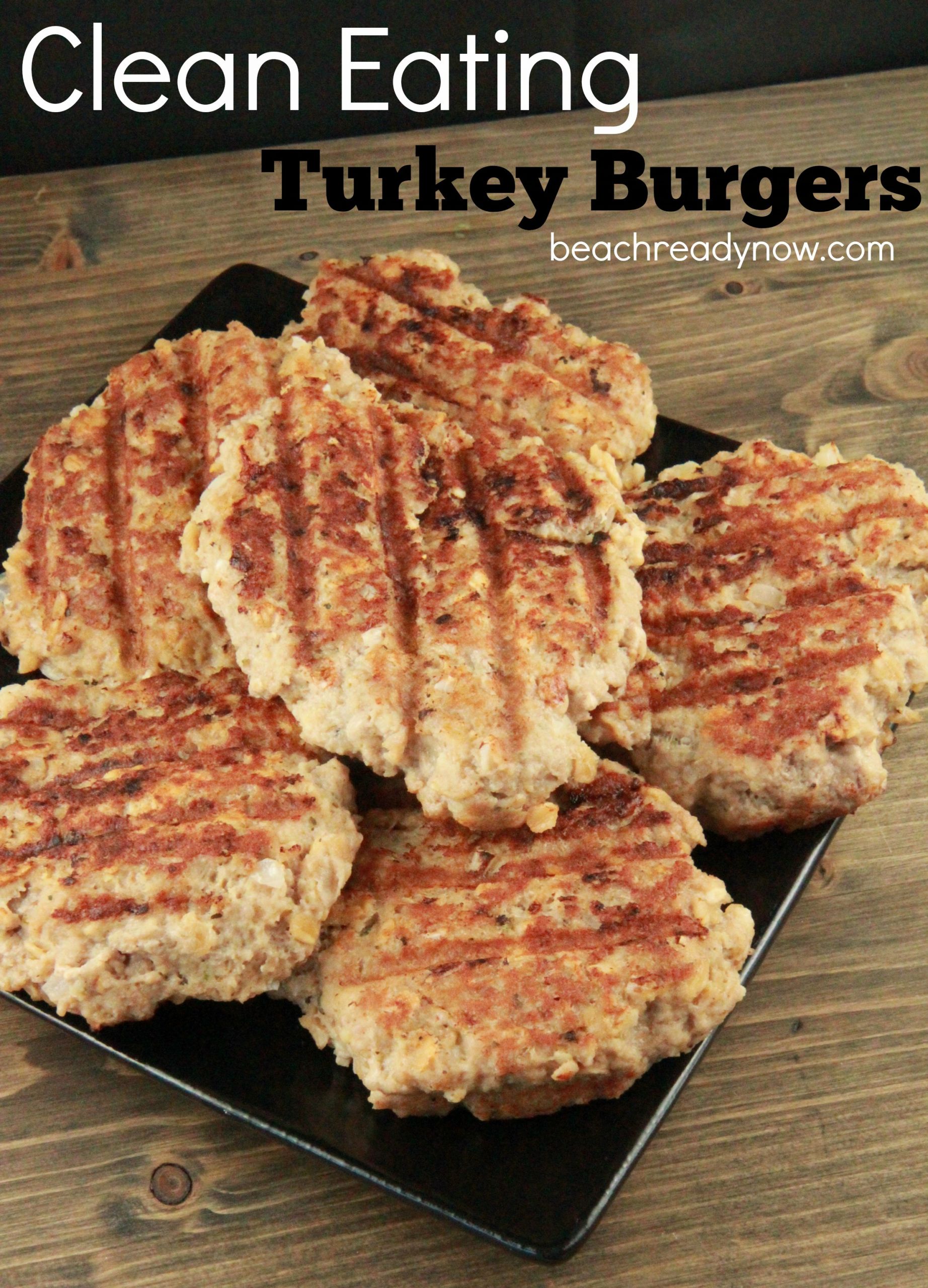 Clean Eating Turkey Burger
 High Protein Recipes