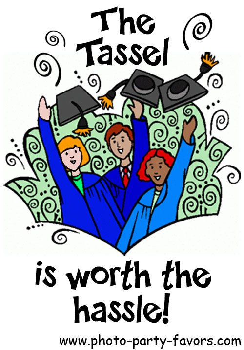 Clever Graduation Quotes
 Graduation quote "The Tassel is Worth the Hassle " More