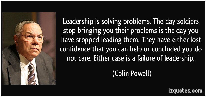 Colin Powell Leadership Quotes
 "Leadership is solving problems " Colin Powell 850x400