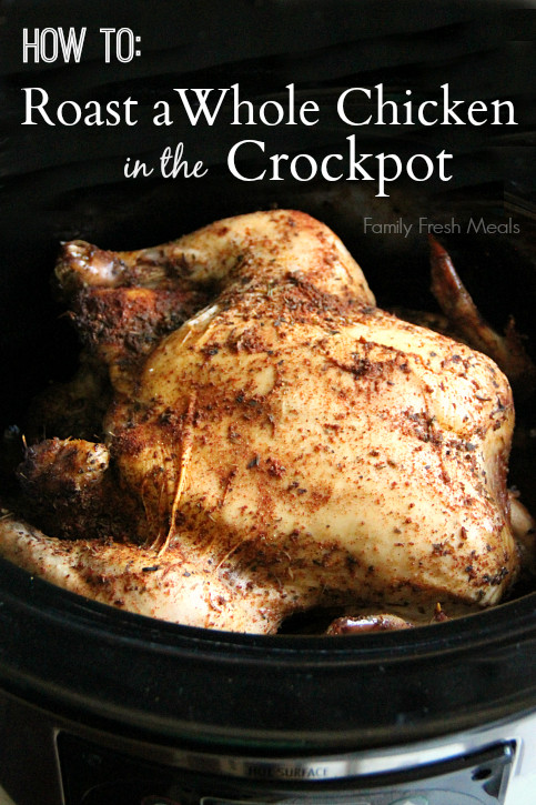 Cooking A Whole Chicken In A Crock Pot
 How to Roast a Whole Chicken in the Crockpot Family