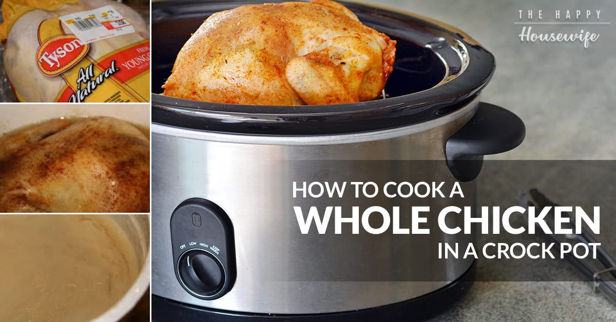 Cooking A Whole Chicken In A Crock Pot
 Whole Chicken in a Crock Pot The Happy Housewife™ Cooking