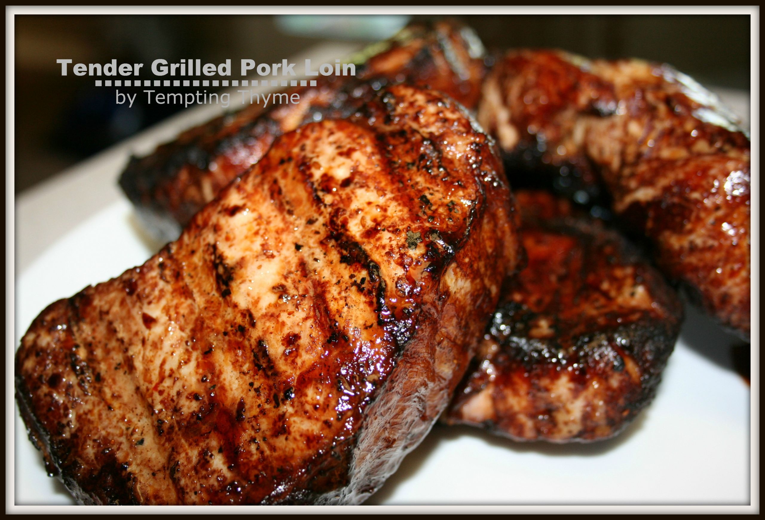 Cooking Pork Loin On Grill
 Tender Grilled Pork Loin