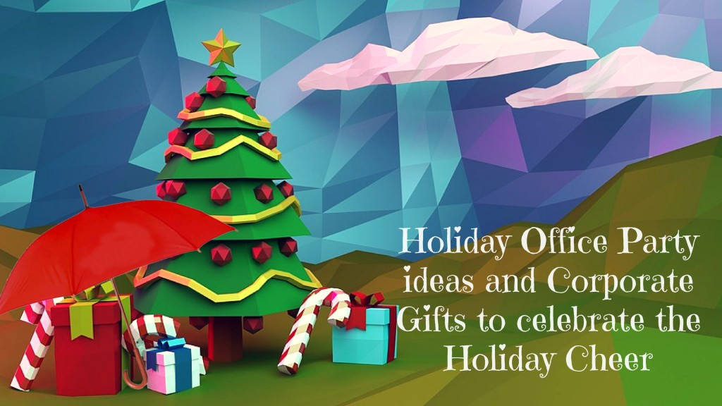 Corporate Holiday Party Gift Ideas
 Corporate Party ideas and Gifts to celebrate the Holiday