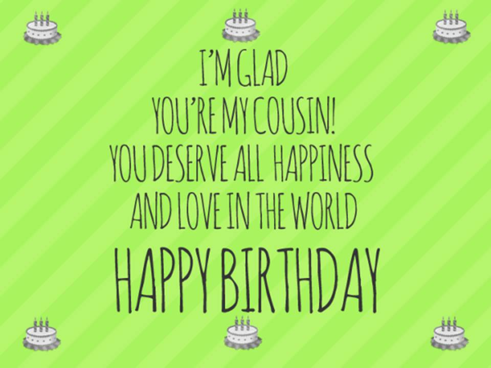 Cousin Birthday Quotes
 Happy Birthday Cousin 150 Funny Messages And Quotes