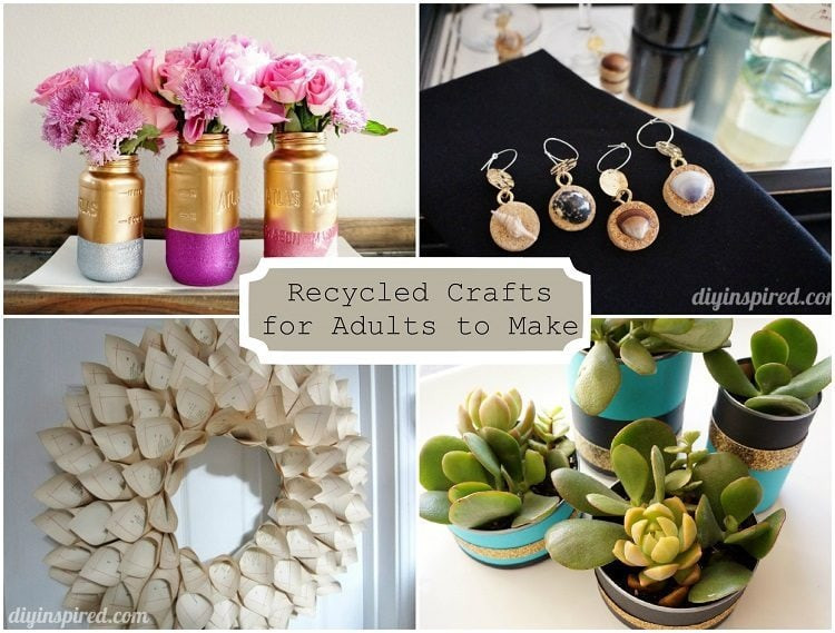 Craft Gifts For Adults
 24 Cheap Recycled Crafts for Adults to Make DIY Inspired