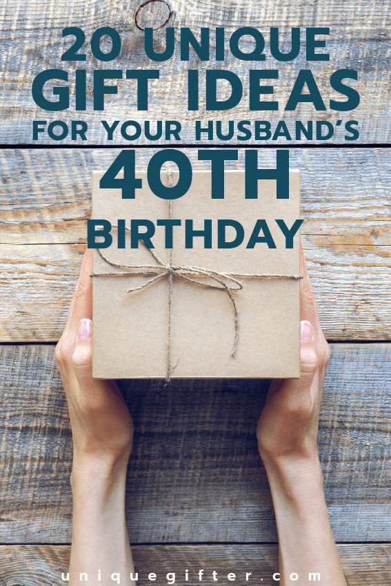 Creative Gift Ideas For Husband Birthday
 20 Gift Ideas for your Husband s 40th Birthday Unique Gifter