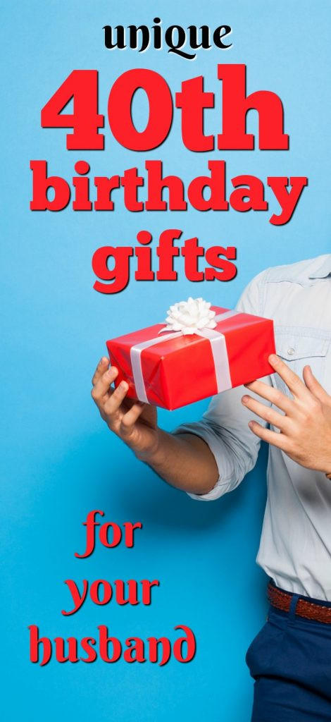 Creative Gift Ideas For Husband Birthday
 40 Gift Ideas for your Husband s 40th Birthday Unique Gifter