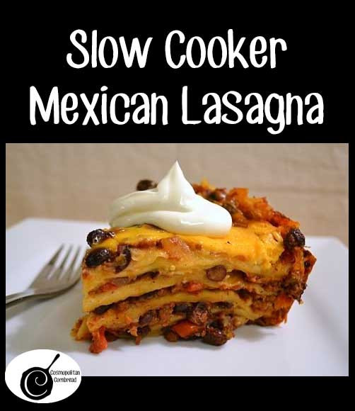 Crockpot Mexican Lasagna
 Crockpot Mexican Lasagna
